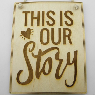 Ξύλινη Ταμπέλα “This is Our Story”
